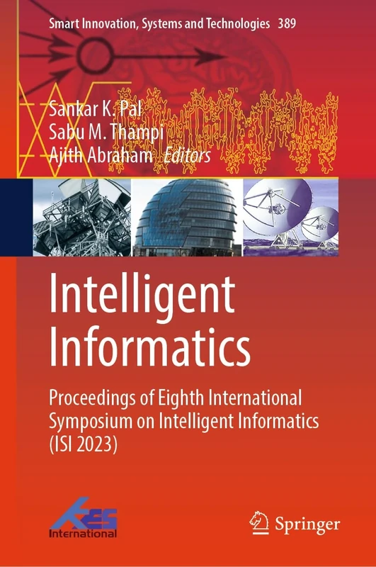 Intelligent Informatics: Proceedings of Eighth International Symposium on Intelligent Informatics (ISI 2023): 389 (Smart Innovation, Systems and Technologies, 389)
