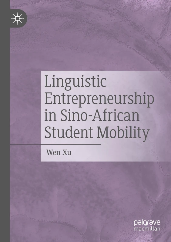 Linguistic Entrepreneurship in Sino-African Student Mobility