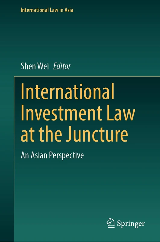 Springer - International Investment Law at the Juncture