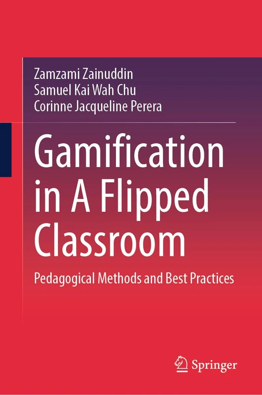 Gamification in A Flipped Classroom: Pedagogical Methods and Best Practices