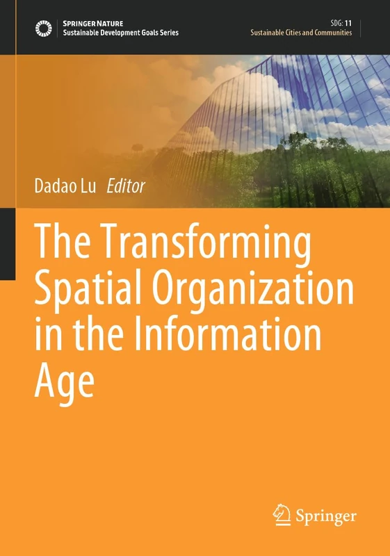 The Transforming Spatial Organization in the Information Age (Sustainable Development Goals Series)