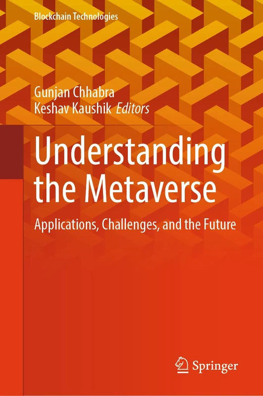 Understanding the Metaverse: Applications, Challenges, and the Future (Blockchain Technologies)