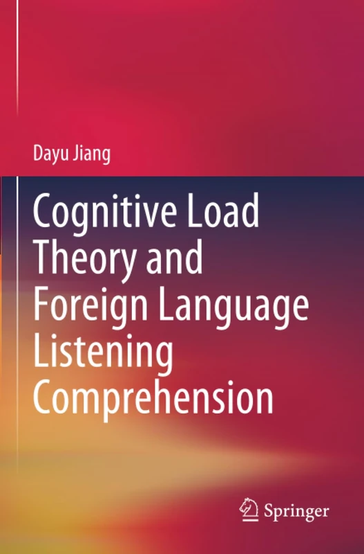 Cognitive Load Theory and Foreign Language Listening Comprehension