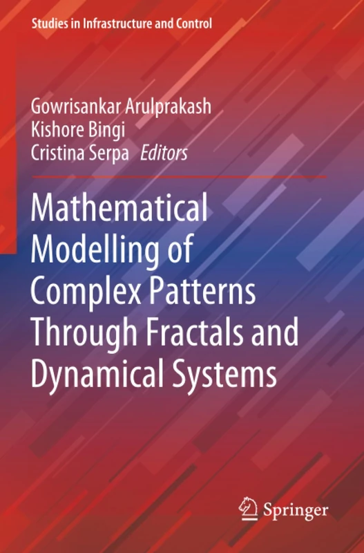 Mathematical Modelling of Complex Patterns Through Fractals and Dynamical Systems (Studies in Infrastructure and Control)