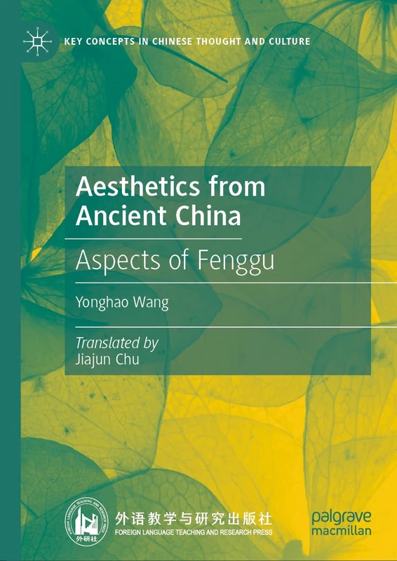 Aesthetics from Ancient China: Aspects of Fenggu (Key Concepts in Chinese Thought and Culture)