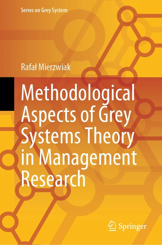 Methodological Aspects of Grey Systems Theory in Management Research (Series on Grey System)