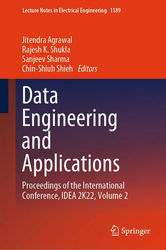 Data Engineering and Applications: Proceedings of the International Conference, IDEA 2K22, Volume 2: 1189 (Lecture Notes in Electrical Engineering, 1189)