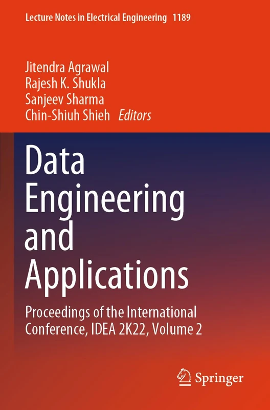 Data Engineering and Applications: Proceedings of the International Conference, IDEA 2K22, Volume 2 (Lecture Notes in Electrical Engineering, 1189)
