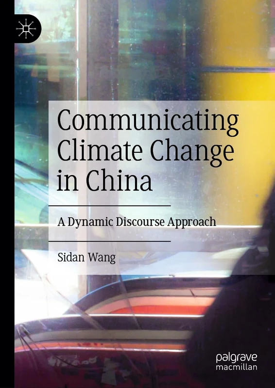Communicating Climate Change in China: A Dynamic Discourse Approach