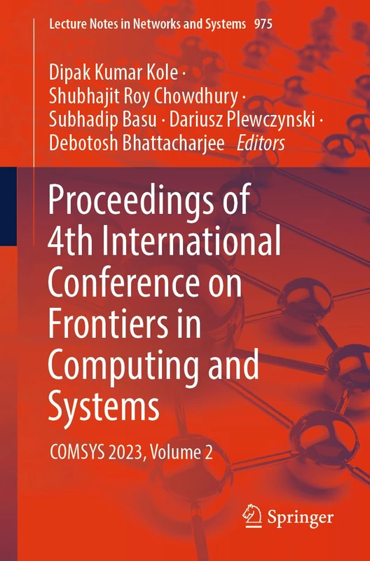 Proceedings of 4th International Conference on Frontiers in Computing and Systems: COMSYS 2023, Volume 2: 975 (Lecture Notes in Networks and Systems, 975)