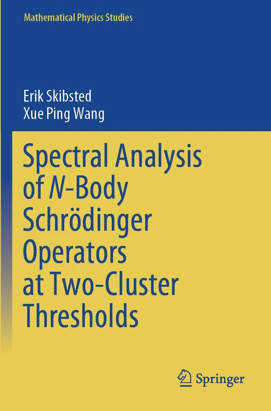 Spectral Analysis of N-Body Schrödinger Operators at Two-Cluster Thresholds (Mathematical Physics Studies)