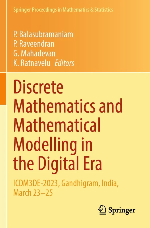 Discrete Mathematics and Mathematical Modelling in the Digital Era: ICDM3DE-2023, Gandhigram, India, March 23–25 (Springer Proceedings in Mathematics & Statistics, 458)