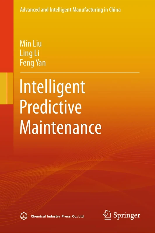 Intelligent Predictive Maintenance (Advanced and Intelligent Manufacturing in China)