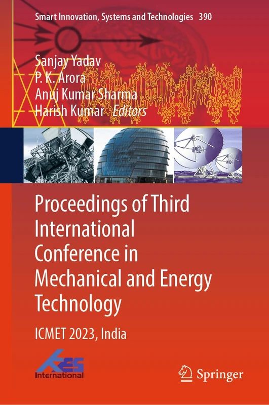 Proceedings of Third International Conference in Mechanical and Energy Technology: ICMET 2023, India: 390 (Smart Innovation, Systems and Technologies, 390)