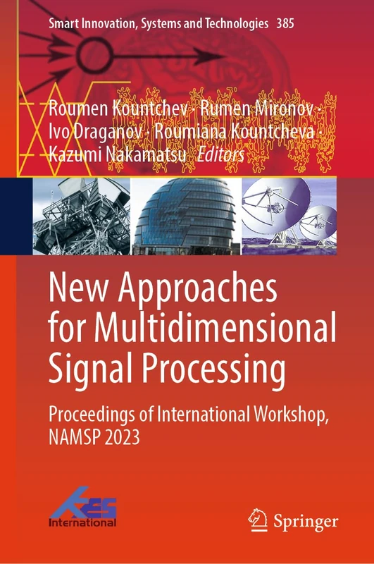 New Approaches for Multidimensional Signal Processing: Proceedings of International Workshop, NAMSP 2023: 385 (Smart Innovation, Systems and Technologies, 385)