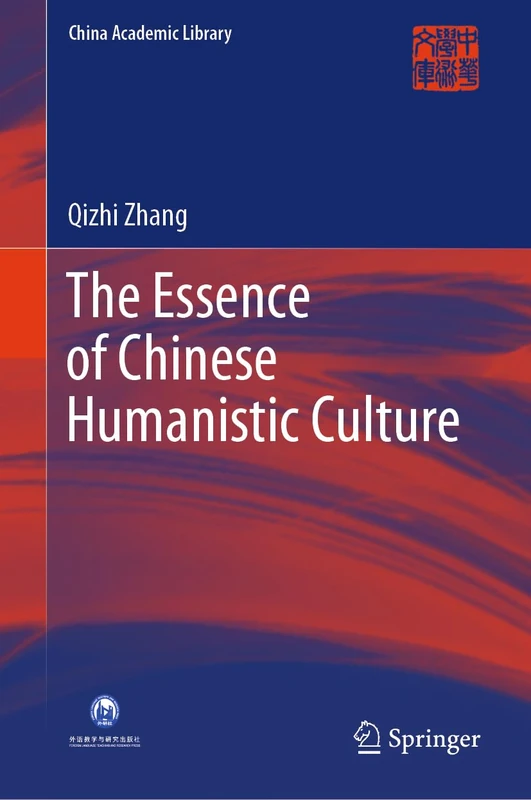The Essence of Chinese Humanistic Culture (China Academic Library)