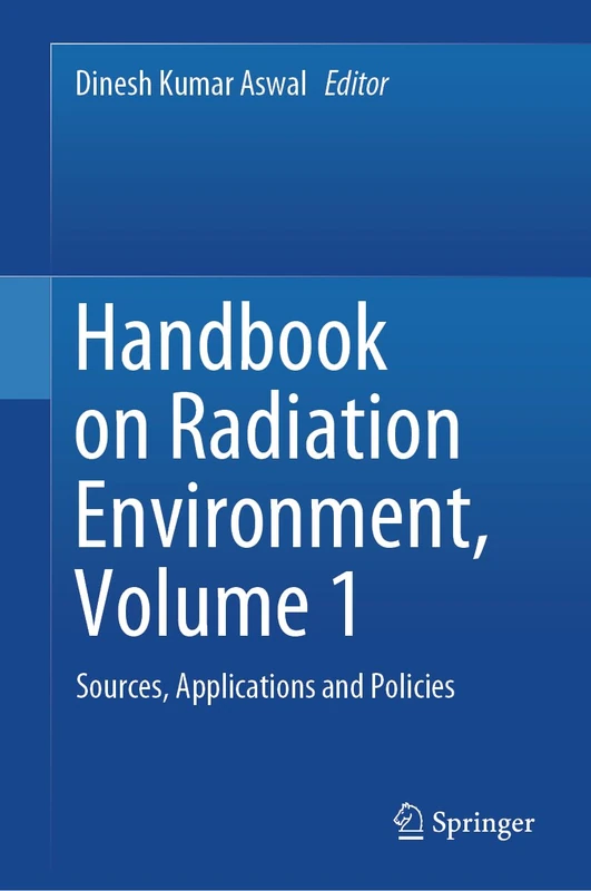 Springer Handbook on Radiation Environment, Volume 1