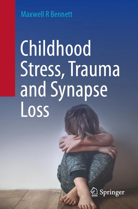 Childhood Stress, Trauma and Synapse Loss