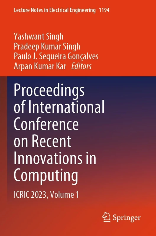 Proceedings of International Conference on Recent Innovations in Computing: ICRIC 2023, Volume 1 (Lecture Notes in Electrical Engineering, 1194)
