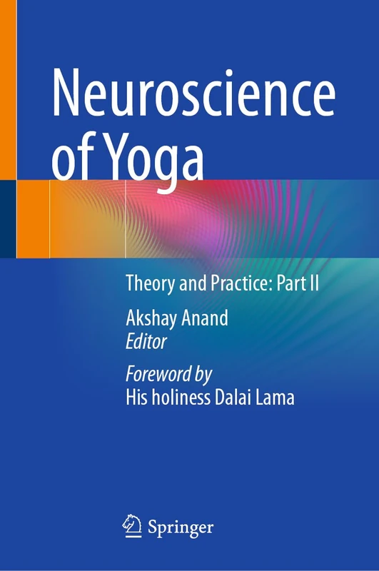 Neuroscience of Yoga: Theory and Practice: Part II