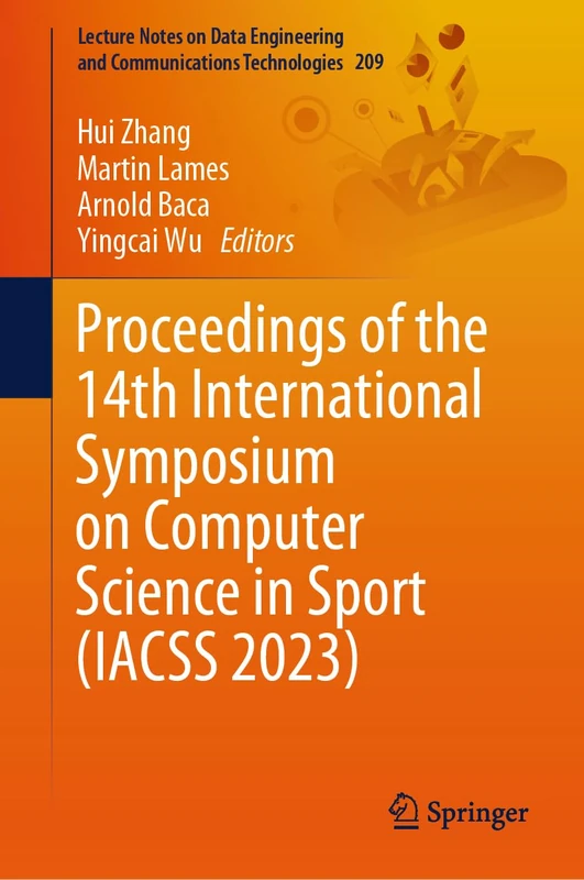 Proceedings of the 14th International Symposium on Computer Science in Sport (IACSS 2023): 209 (Lecture Notes on Data Engineering and Communications Technologies, 209)