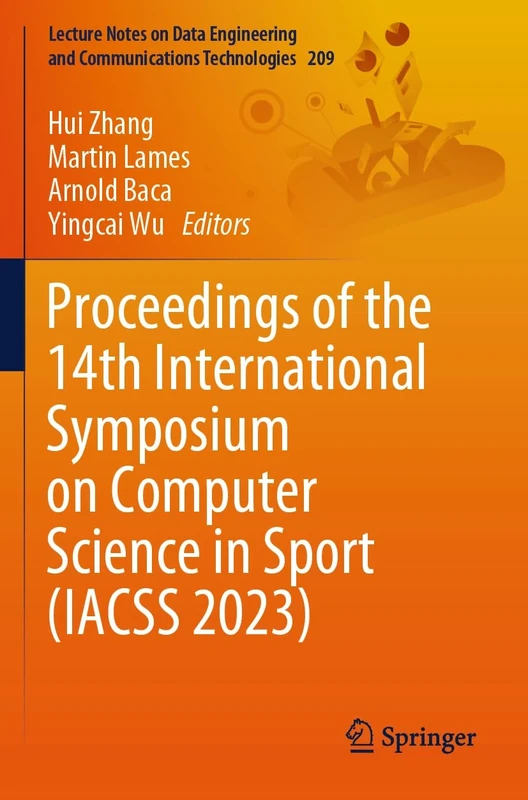 Proceedings of the 14th International Symposium on Computer Science in Sport (IACSS 2023): 209 (Lecture Notes on Data Engineering and Communications Technologies, 209)