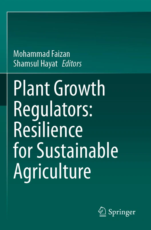 Plant Growth Regulators: Resilience for Sustainable Agriculture