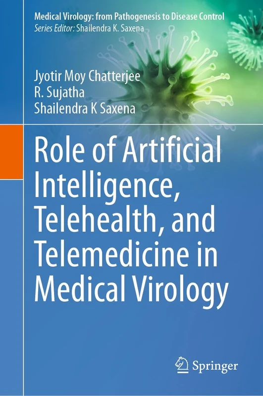 Role of Artificial Intelligence, Telehealth, and Telemedicine in Medical Virology (Medical Virology: From Pathogenesis to Disease Control)
