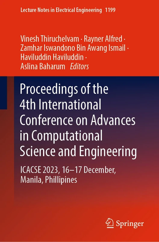 Proceedings of the 4th International Conference on Advances in Computational Science and Engineering: ICACSE 2023, 16–17 December, Manila, ... Notes in Electrical Engineering, 1199)