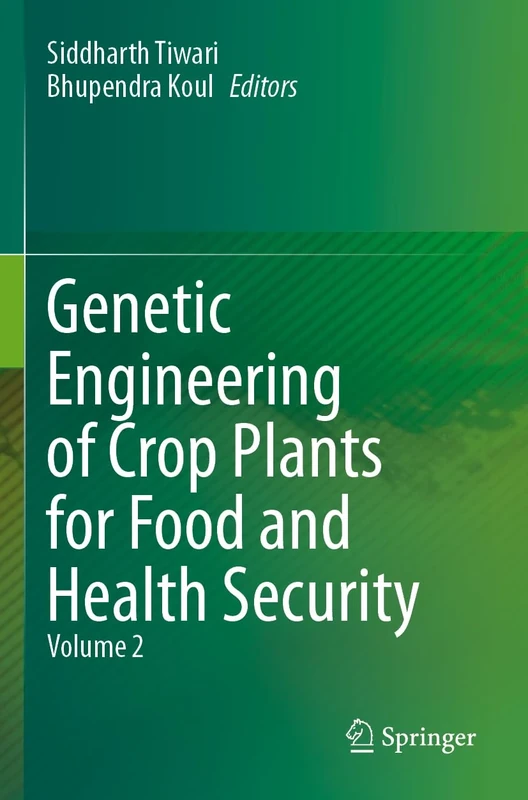Genetic Engineering of Crop Plants for Food and Health Security: Volume 2