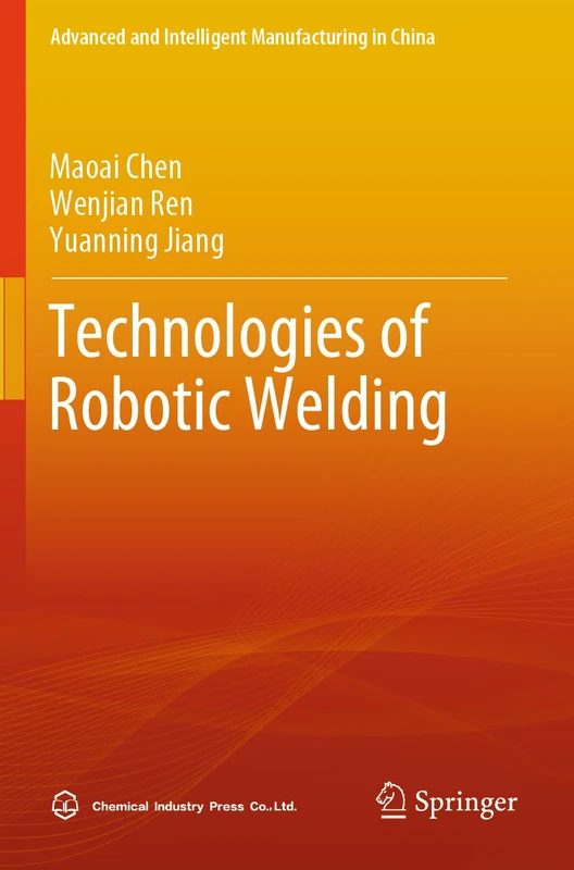 Technologies of Robotic Welding (Advanced and Intelligent Manufacturing in China) - Image 1