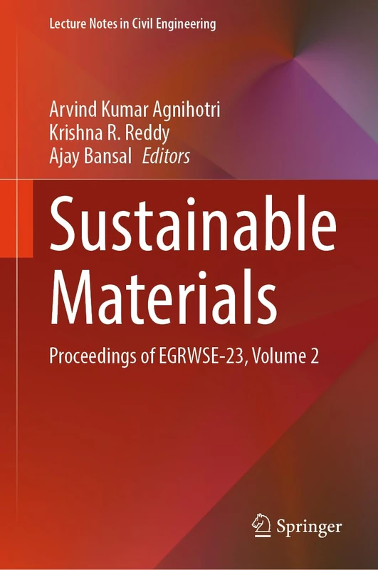 Sustainable Materials: Proceedings of EGRWSE-23, Volume 2: 509 (Lecture Notes in Civil Engineering, 509)