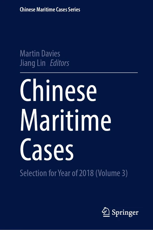 Chinese Maritime Cases: Selection for Year of 2018 (Volume 3) (Chinese Maritime Cases Series)