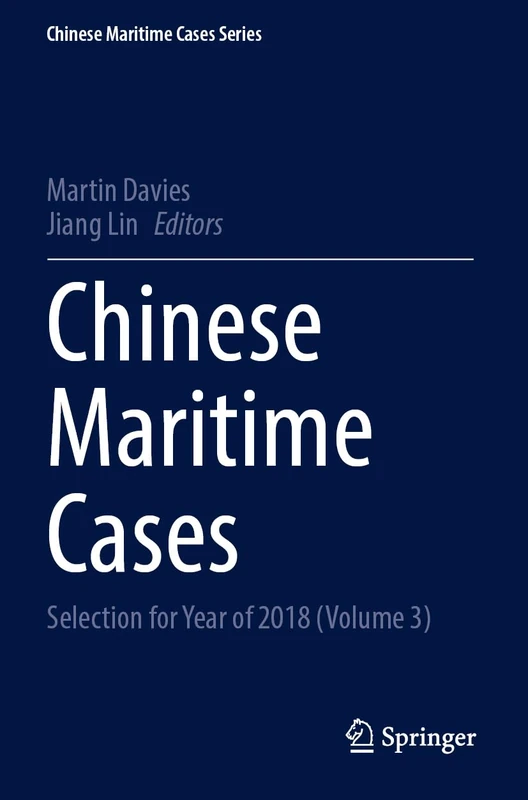 Chinese Maritime Cases: Selection for Year of 2018 (Volume 3) (Chinese Maritime Cases Series)