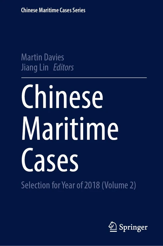 Chinese Maritime Cases: Selection for Year of 2018 (Volume 2) (Chinese Maritime Cases Series)