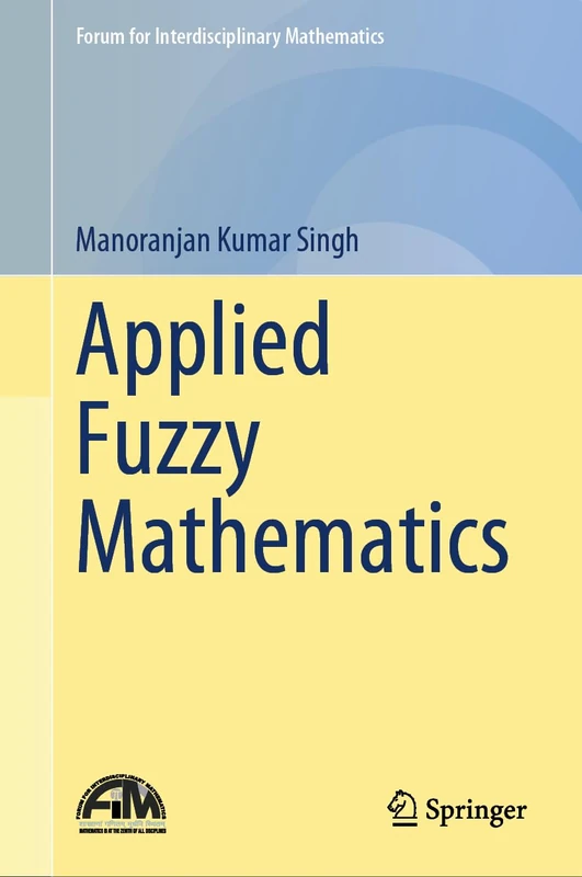 Applied Fuzzy Mathematics (Forum for Interdisciplinary Mathematics)
