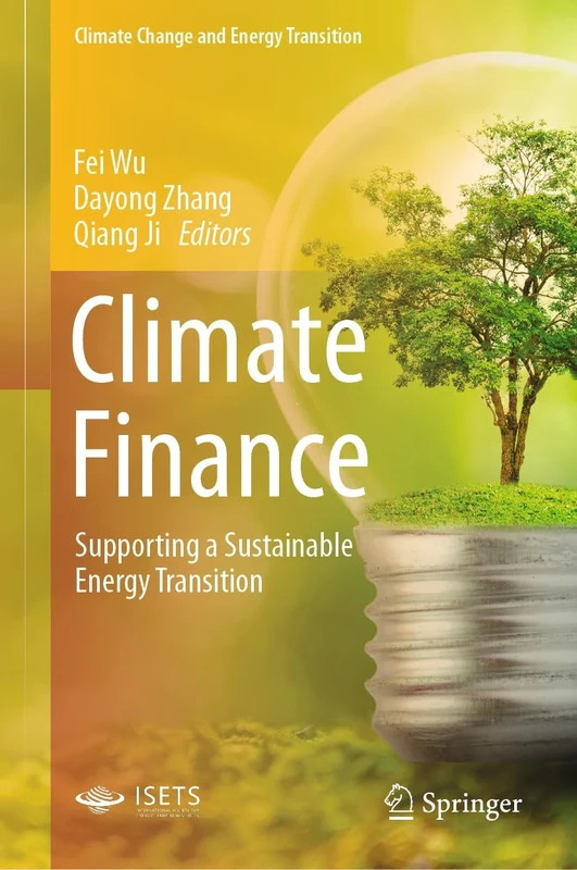 Climate Finance: Supporting a Sustainable Energy Transition (Climate Change and Energy Transition)