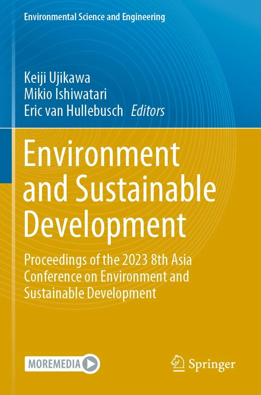 Environment and Sustainable Development: Proceedings of the 2023 8th Asia Conference on Environment and Sustainable Development (Environmental Science and Engineering)