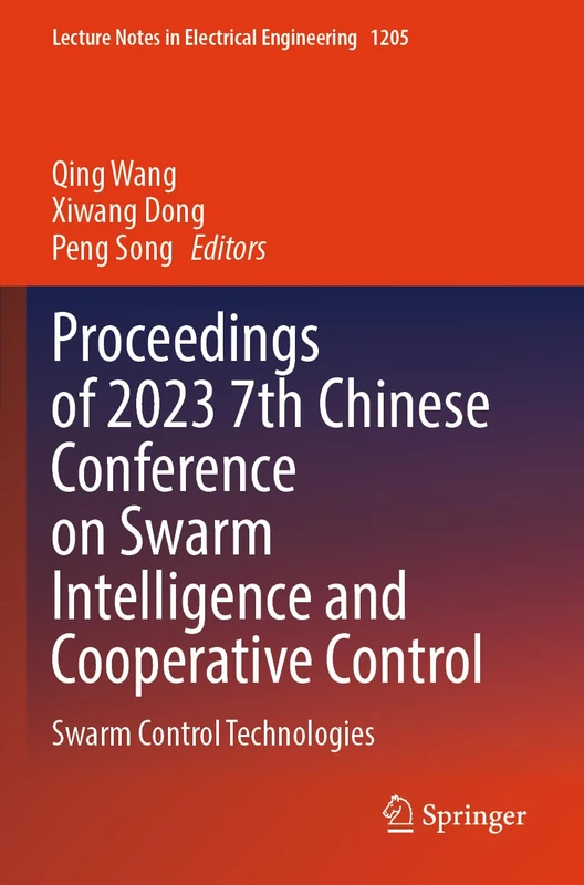 Proceedings of 2023 7th Chinese Conference on Swarm Intelligence and Cooperative Control: Swarm Control Technologies (Lecture Notes in Electrical Engineering, 1205) - Image 1