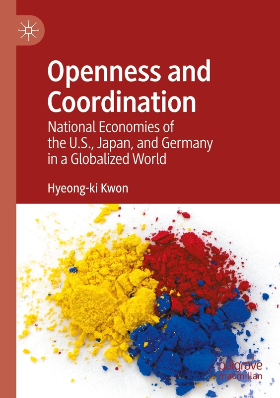 Openness and Coordination: National Economies of the U.S., Japan, and Germany in a Globalized World