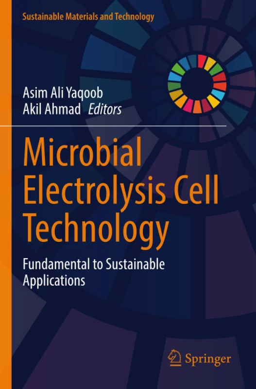 Microbial Electrolysis Cell Technology: Fundamental to Sustainable Applications (Sustainable Materials and Technology)