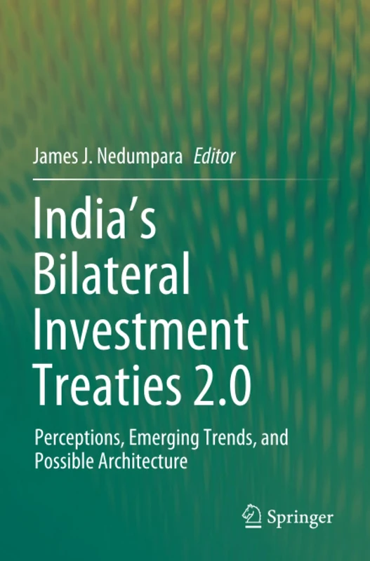 India’s Bilateral Investment Treaties 2.0: Perceptions, Emerging Trends, and Possible Architecture - Image 1