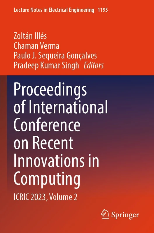Proceedings of International Conference on Recent Innovations in Computing: ICRIC 2023, Volume 2 (Lecture Notes in Electrical Engineering, 1195)