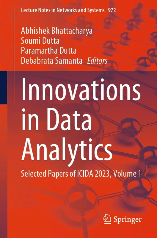 Innovations in Data Analytics: Selected Papers of ICIDA 2023, Volume 1: 972 (Lecture Notes in Networks and Systems, 972)