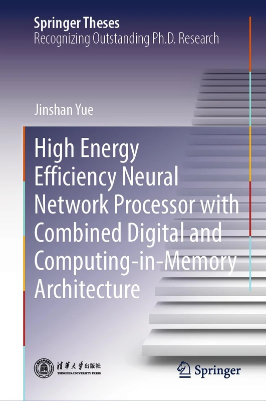 High Energy Efficiency Neural Network Processor with Combined Digital and Computing-in-Memory Architecture (Springer Theses)