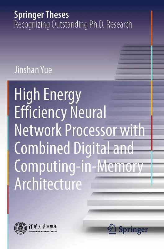 High Energy Efficiency Neural Network Processor with Combined Digital and Computing-in-Memory Architecture (Springer Theses)