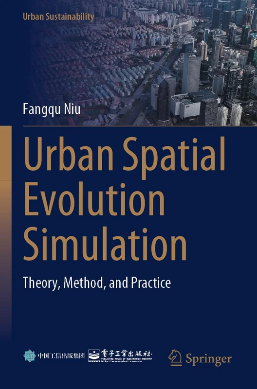 Urban Spatial Evolution Simulation: Theory, Method, and Practice (Urban Sustainability)