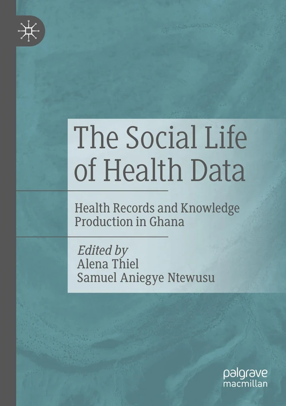 The Social Life of Health Data: Health Records and Knowledge Production in Ghana - Image 1