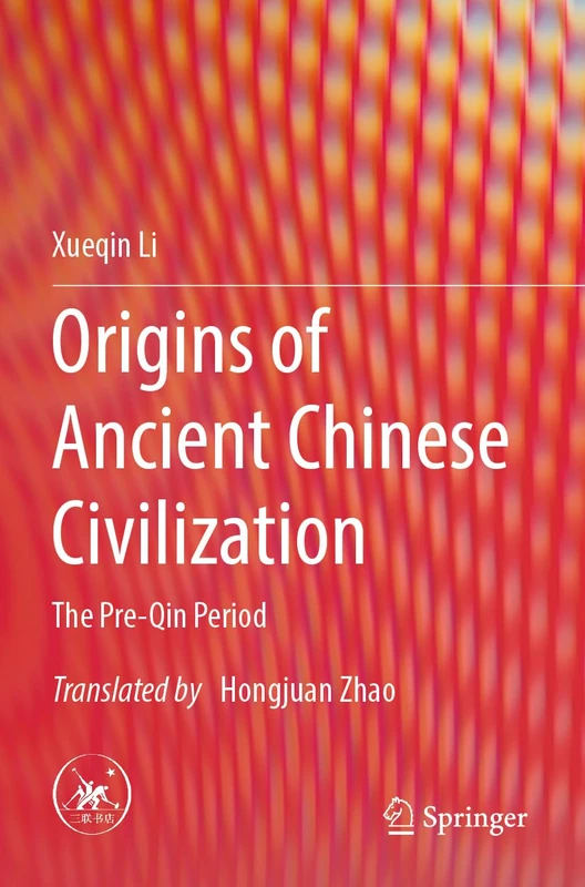 Origins of Ancient Chinese Civilization: The Pre-Qin Period