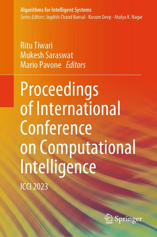 Proceedings of International Conference on Computational Intelligence: ICCI 2023 (Algorithms for Intelligent Systems)